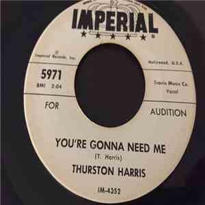 Thurston Harris - You're Gonna Need Me / I'm Asking Forgiveness
