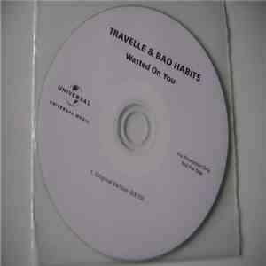Travelle & Bad Habits - Wasted On You