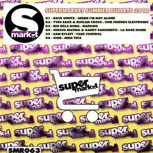 Various - Supermarket Summer Bullets 2012