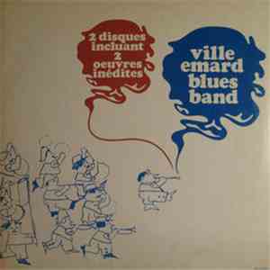 Ville Emard Blues Band - 2 Disques Incluant 2 Oeuvres Inédites