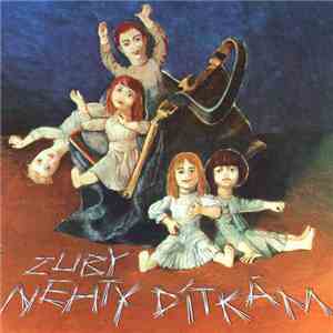 Zuby Nehty - Dítkám