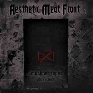 Aesthetic Meat Front - Embalmer Tapes (Dissected)
