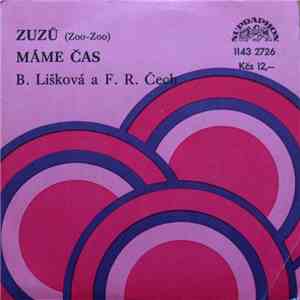 B. Lišková A F. R. Čech - Zuzů (Zoo-Zoo) / Máme Čas