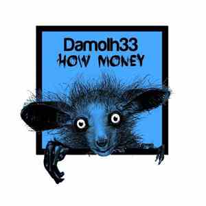 Damolh33 - How Money
