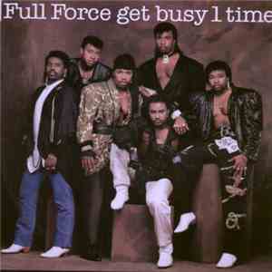 Full Force - Full Force Get Busy 1 Time