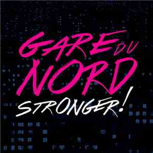 Gare Du Nord - Stronger