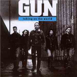 Gun  - Taking On The World