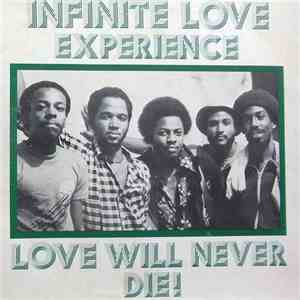 Infinite Love Experience - Love Will Never Die!