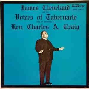 James Cleveland And The Voices Of Tabernacle - Sing In Memory Of Rev. Charl ...