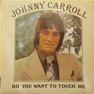 Johnny Carroll  - Do You Want To Touch Me