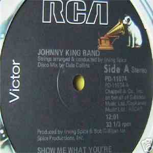 Johnny King Band - Show Me What You're Made Of / I'm Happy, Thank God, I'm Happy