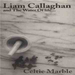 Liam Callaghan and The Water Of Life - Celtic Marble