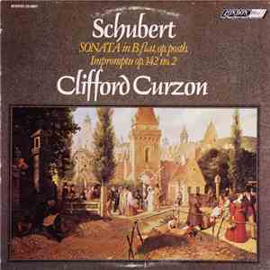 Schubert, Clifford Curzon - Sonata In B Flat, Op. Posth. Impromptu Op. 142  ...