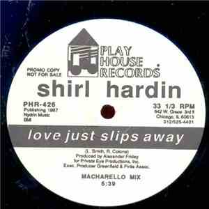 Shirl Hardin - Love Just Slips Away