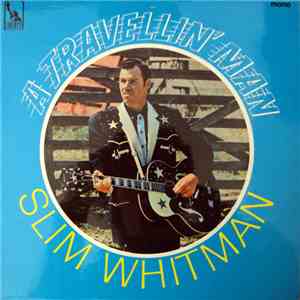 Slim Whitman - A Travellin' Man