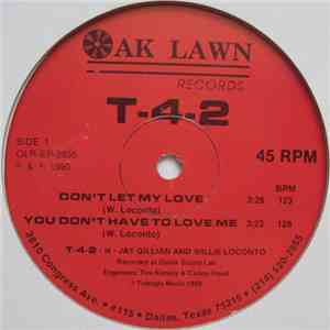 T-4-2 - Don't Let My Love