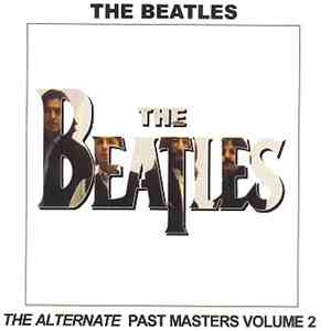 The Beatles - The Alternate Past Masters Volume 2