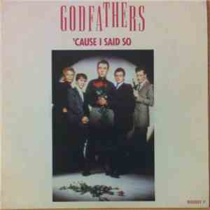 The Godfathers - Cause I Said So