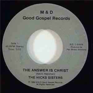 The Hicks Sisters - The Answer Is Christ / He's All You Need