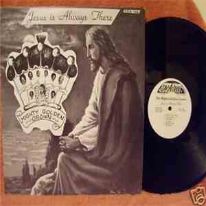 The Mighty Golden Crown - Jesus Is Always There
