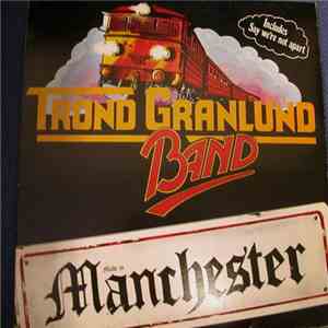 Trond Granlund Band - Made In Manchester