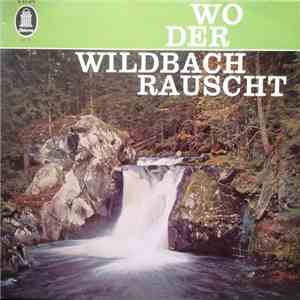 Various - Wo Der Wildbach Rauscht