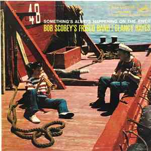 Bob Scobey's Frisco Band - Something's Always Happening On The River