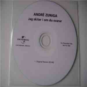 André Zuniga - Jag Skiter I Om Du Svarar