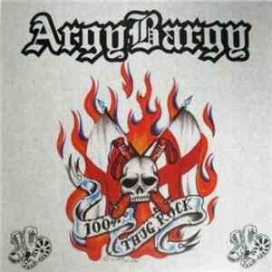 Argy Bargy - 100% Thug Rock