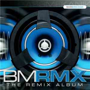 Bass Mekanik - BMRMX: The Remix Album