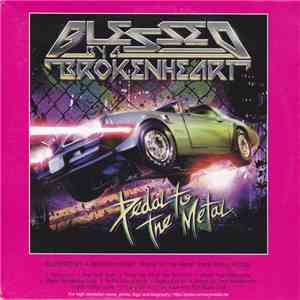 Blessed By A Broken Heart - Pedal To The Metal