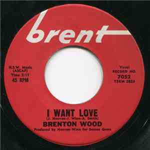 Brenton Wood - I Want Love