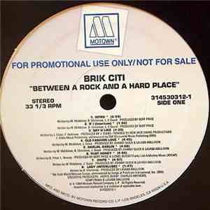 Brik Citi - Between A Rock And A Hard Place