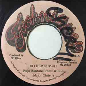 Buju Banton / Ernest Wilson / Major Christie - Do Dem Sup-Uh