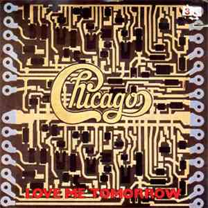 Chicago - Love Me Tomorrow / Rescue You