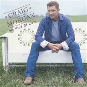Craig Morgan - My Kind Of Livin'