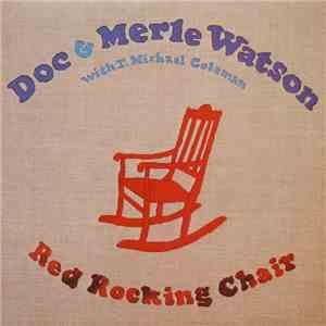 Doc & Merle Watson With T. Michael Coleman - Red Rocking Chair