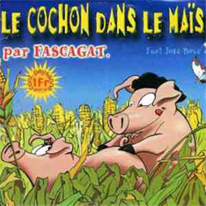 Fascagat. Featuring José Bové - Le Cochon Dans Le Maïs