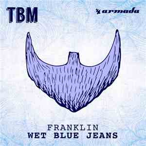 Franklin  - Wet Blue Jeans
