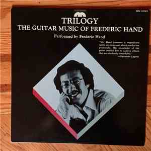 Frederic Hand - Triology: The Guitar Music Of Frederic Hand