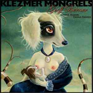 Geoff Berner With Wayne Adams  And Diona Davies - Klezmer Mongrels