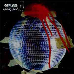 Gerling - Bad Blood!!!