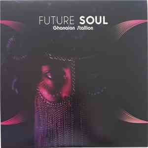 Ghanaian Stallion - Future Soul