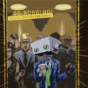 Go, Robo! Go! - Still Unprofessional