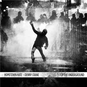 Hometown Hate, Denny Crane - For The Undeground