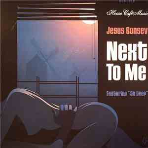 Jesus Gonsev - Next To Me