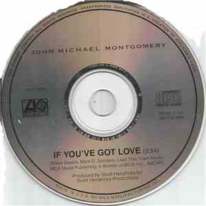 John Michael Montgomery - If You've Got Love