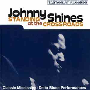 Johnny Shines - Standing At The Crossroads