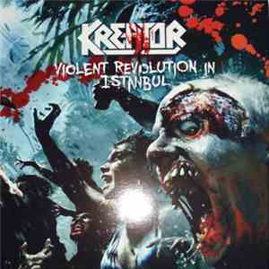 Kreator - Violent Revolution In Istanbul