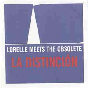 Lorelle Meets The Obsolete - La Distinción
